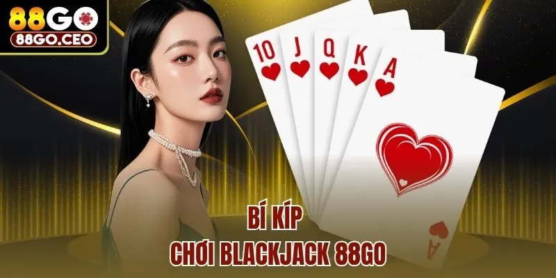 Bí kíp chơi Blackjack 88go