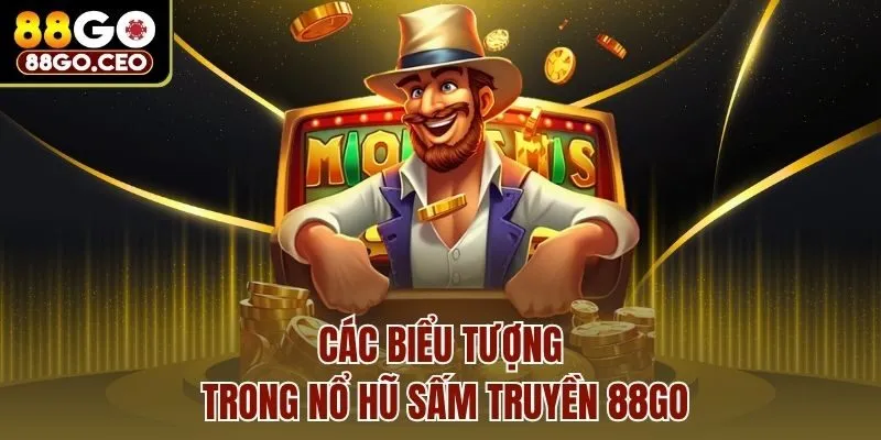 Các biểu tượng trong nổ hũ sấm truyền 88go