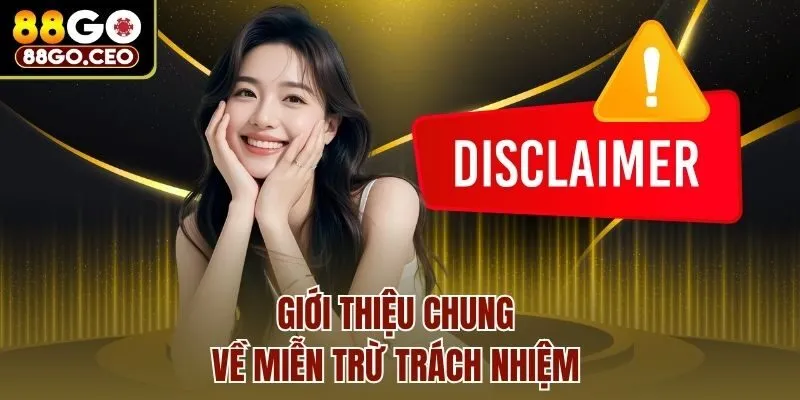 Giới thiệu chung về miễn trừ trách nhiệm 
