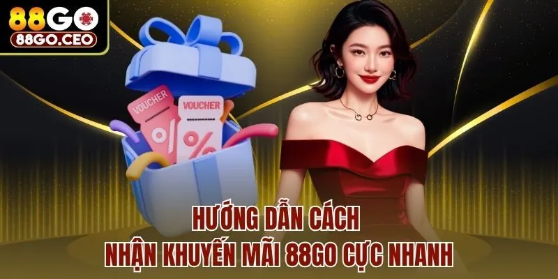 Tổng Hợp Khuyến Mãi 88go Được Yêu Thích Nhất Hiện Nay 3 Hướng dẫn cách nhận khuyến mãi 88go cực nhanh