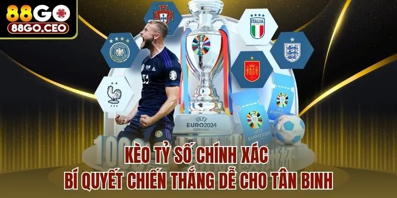 Kèo Tỷ Số Chính Xác - Bí Quyết Chiến Thắng Dễ Cho Tân Binh