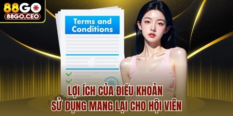Lợi ích của điều khoản sử dụng mang lại cho hội viên