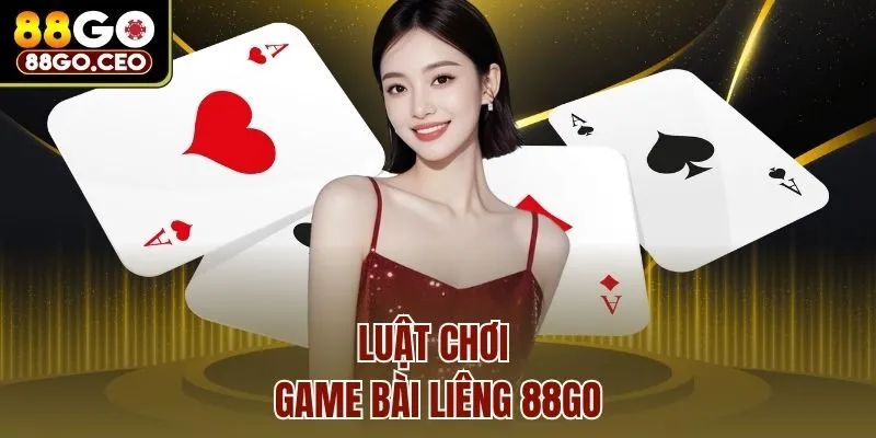 Luật chơi game bài Liêng 88go