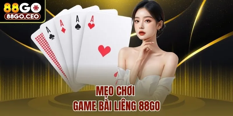 Mẹo chơi game bài Liêng 88go